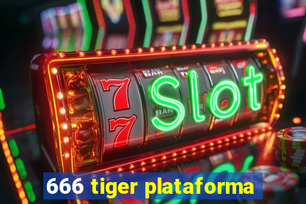 666 tiger plataforma